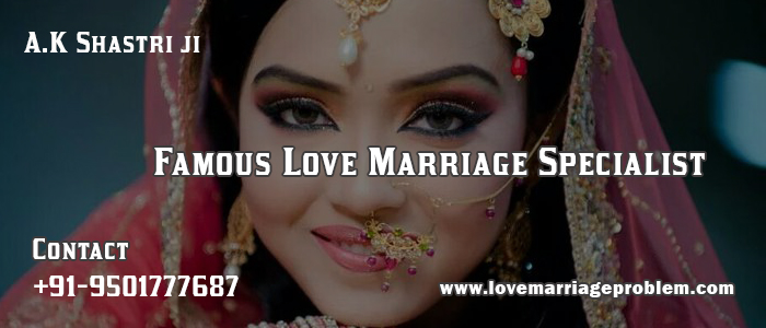 Famous Love Marriage Specialist